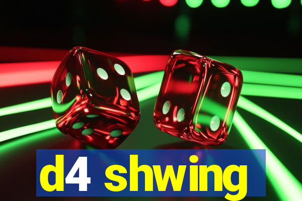 d4 shwing